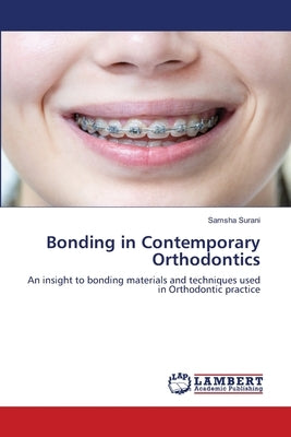 Bonding in Contemporary Orthodontics by Surani, Samsha