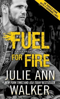 Fuel for Fire by Walker, Julie Ann