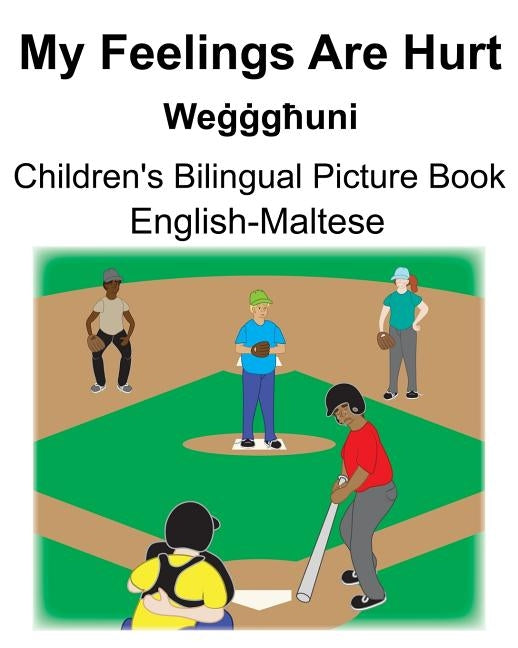 English-Maltese My Feelings Are Hurt/Weġġgħuni Children's Bilingual Picture Book by Carlson, Suzanne