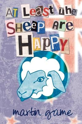 At Least the Sheep Are Happy by Game, Martin