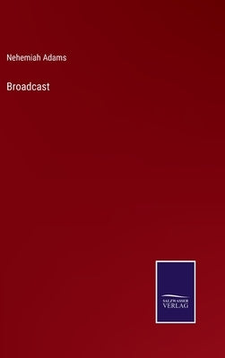 Broadcast by Adams, Nehemiah