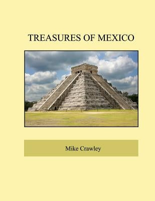 Treasures of Mexico by Crawley, Mike