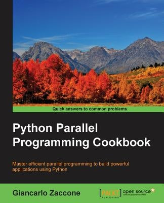 Python Parallel Programming Cookbook by Zaccone, Giancarlo