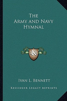 The Army and Navy Hymnal by Bennett, Ivan L.