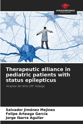 Therapeutic alliance in pediatric patients with status epilepticus by Jiménez Mejines, Salvador