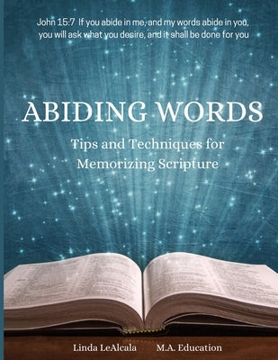 Abiding Words: Tips and Techniques for Memorizing Scripture by Lealcala, Linda