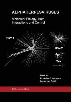 Alphaherpesviruses: Molecular Biology, Host Interactions and Control by Heldwein, Ekaterina E.
