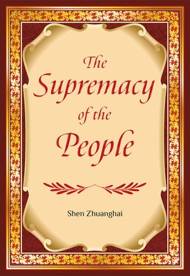The Supremacy of the People by Shen, Zhuanghai