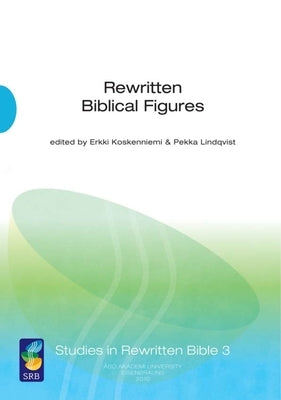 Rewritten Biblical Figures by Koskenniemi, Erkki