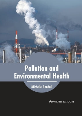 Pollution and Environmental Health by Randall, Michelle