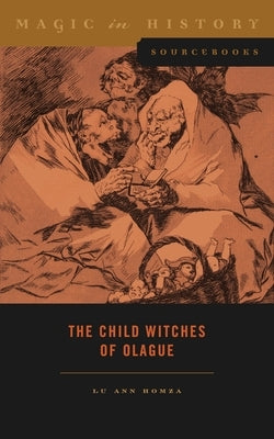 The Child Witches of Olague by Homza, Lu Ann