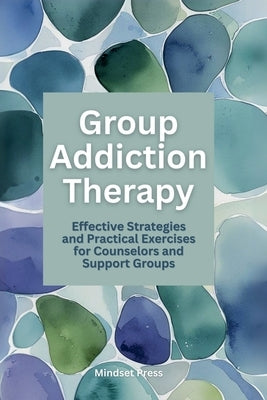 Group Addiction Therapy by Press, Mindset