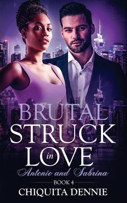 Brutal: A Revenge Marriage Troubles Dark Mafia Romance by Dennie, Chiquita