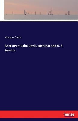 Ancestry of John Davis, governor and U. S. Senator by Davis, Horace