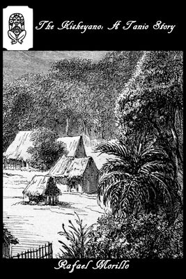 The Kiskeyano: A Taino Story by Morillo, Rafael a.