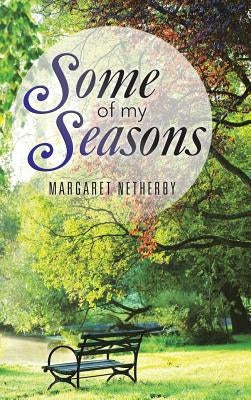 Some of My Seasons by Netherby, Margaret