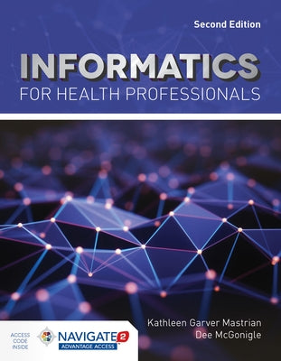 Informatics for Health Professionals by Mastrian, Kathleen