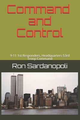 Command and Control: First Responders, Headquarters 53rd Troop Command-NYARNG by Sardanopoli, Ron