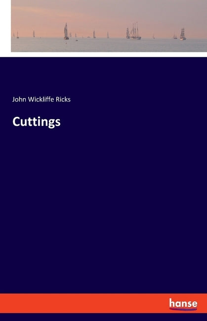 Cuttings by Ricks, John Wickliffe