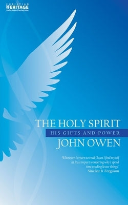 The Holy Spirit: His Gifts and Power by Owen, John