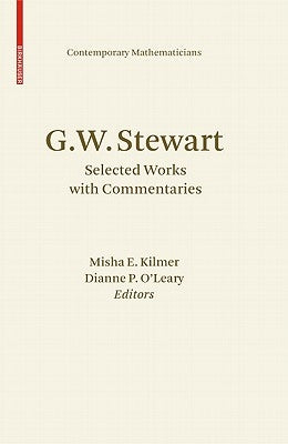 G.W. Stewart: Selected Works with Commentaries by Kilmer, Misha E.