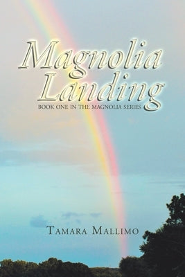Magnolia Landing: Book One in the Magnolia Series by Mallimo, Tamara
