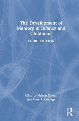 The Development of Memory in Infancy and Childhood by Courage, Mary L.