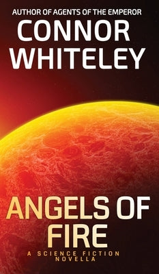 Angels of Fire: A Science Fiction Novella by Whiteley, Connor