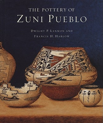 The Pottery of Zuni Pueblo by Lanmon, Dwight P.