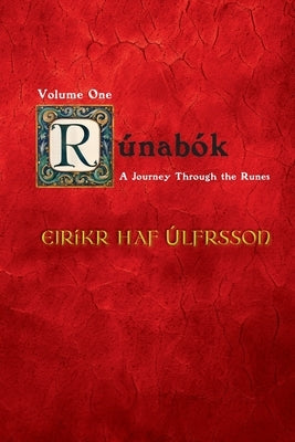 Runabok: A Journey Through the Runes [Book One] by Ulfrsson, Eirikr
