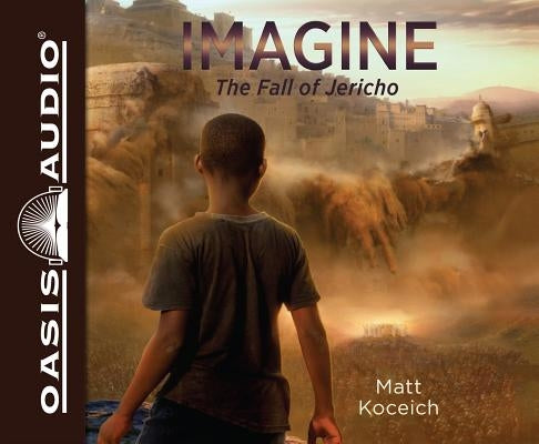 Imagine...the Fall of Jericho (Library Edition) by Koceich, Matt
