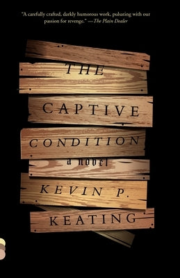 The Captive Condition by Keating, Kevin P.
