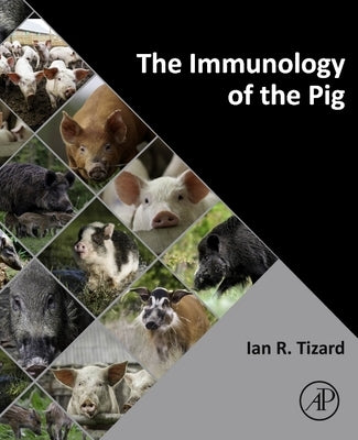 The Immunology of the Pig by Tizard, Ian R.
