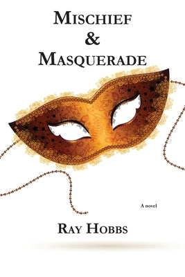 Mischief & Masquerade by Hobbs, Ray