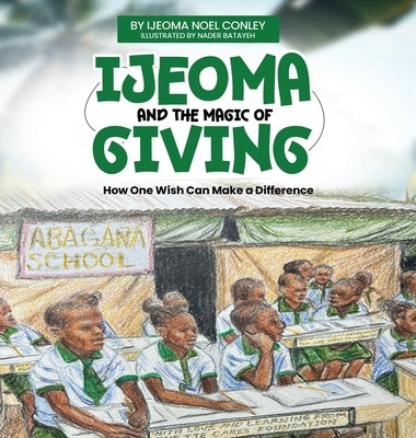 Ijeoma and the Magic of Giving. Bilingual Edition. English-Igbo by Conley, Ijeoma Noel