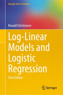 Log-Linear Models and Logistic Regression by Christensen, Ronald
