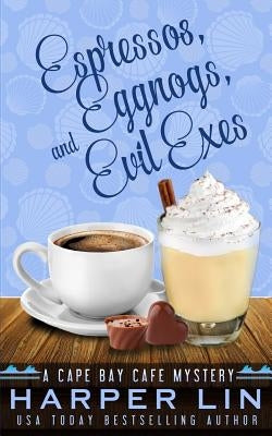 Espressos, Eggnogs, and Evil Exes by Lin, Harper