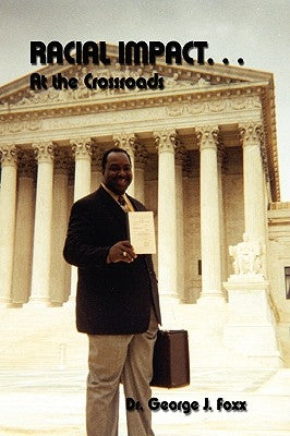 Racial Impact. . . At the Crossroads by Foxx, George J.