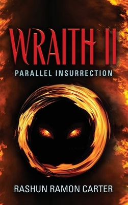Wraith II: Parallel Insurrection by Carter, Rashun Ramon
