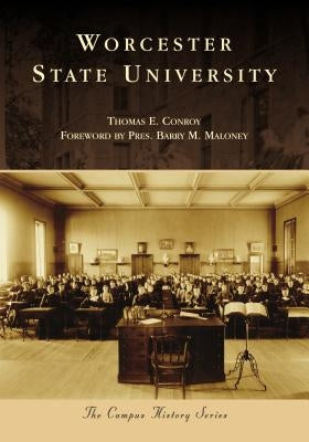 Worcester State University by Conroy, Thomas E.