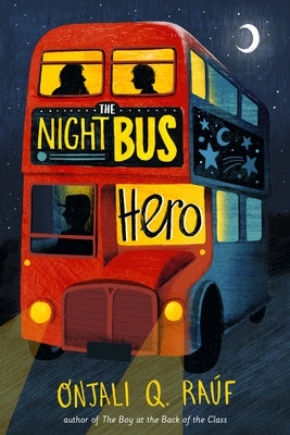 The Night Bus Hero by Raúf, Onjali Q.
