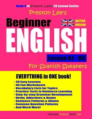 Preston Lee's Beginner English Lesson 61 - 80 For Spanish Speakers (British Version) by Preston, Matthew
