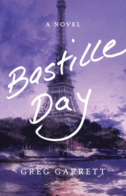Bastille Day by Garrett, Gregory Todd