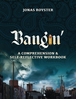 Bangin' The Making of a Y.G.: The Workbook: The Workbook by Royster, Jonas