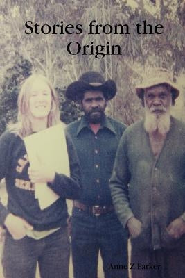 Stories from the Origin by Parker, Anne Z.