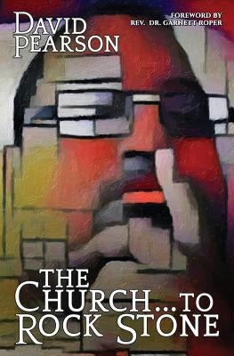 The Church to Rock Stone: Reflecting on the Jamaican Church for National Transformation by Roper, Garnett