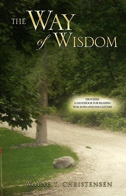 The Way of Wisdom by Christensen, Wayne T.