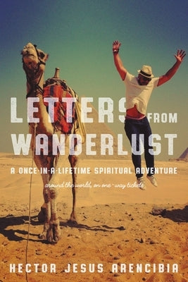 Letters from Wanderlust by Arencibia, Hector Jesus