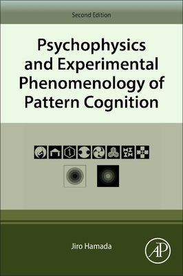 Psychophysics and Experimental Phenomenology of Pattern Cognition by Hamada, Jiro