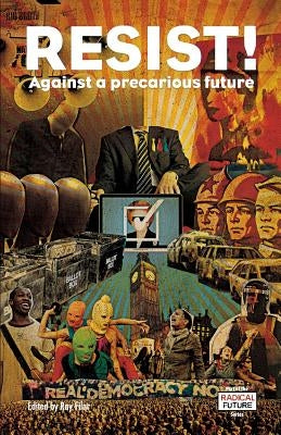 Resist!: Against a Precarious Future by Filar, Ray
